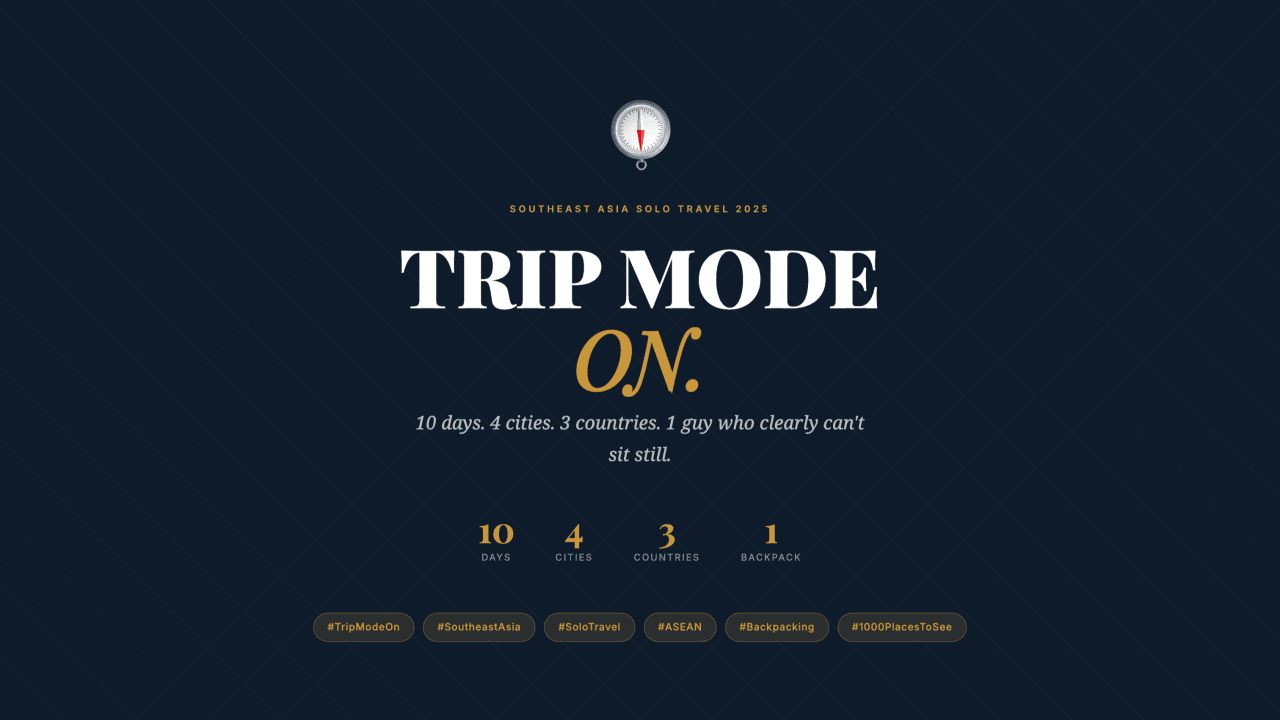 Trip Mode On : Rahmat Wibowo's Solo ASEAN Trip