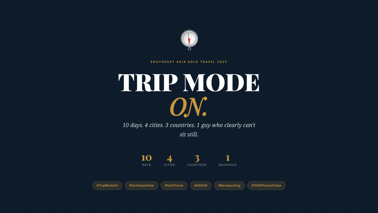 Trip Mode On : Rahmat Wibowo's Solo ASEAN Trip